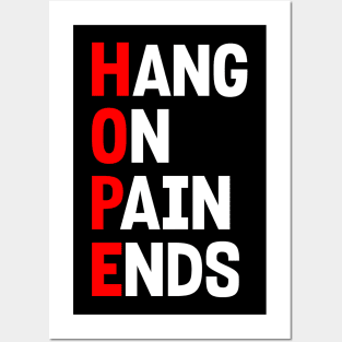 HOPE: HANG ON PAIN ENDS Posters and Art